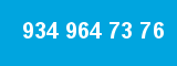 934 964 73 76